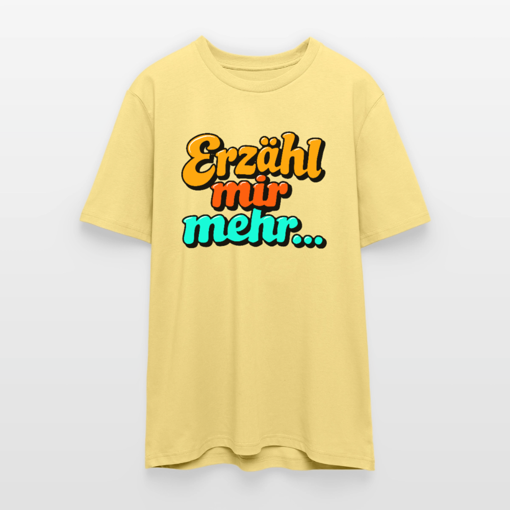 T-Shirt: Erzähl mir mehr... - Gelb Viva