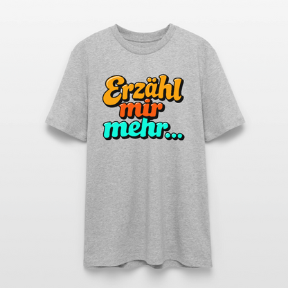 T-Shirt: Erzähl mir mehr... - Grau meliert