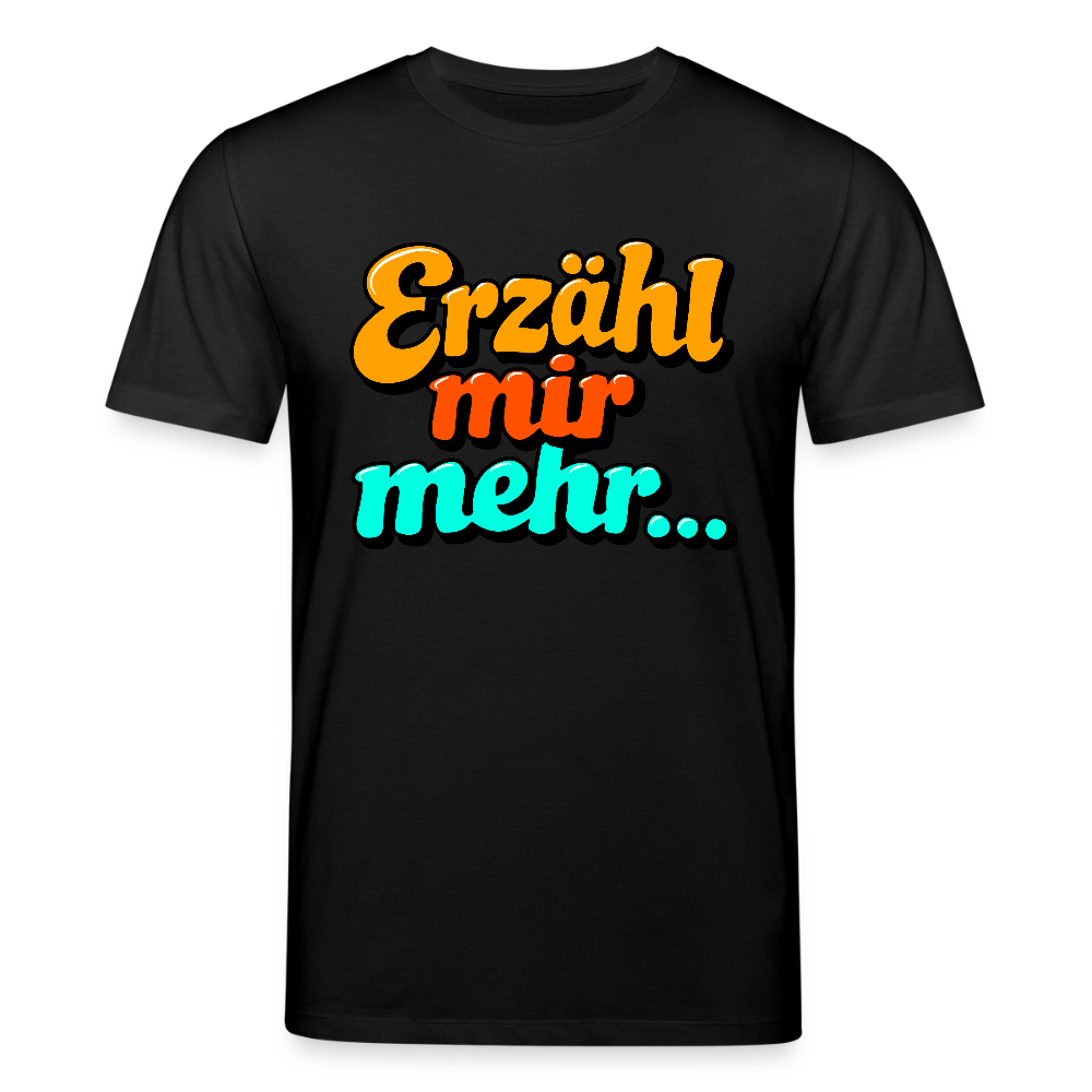T-Shirt: Erzähl mir mehr... - Schwarz