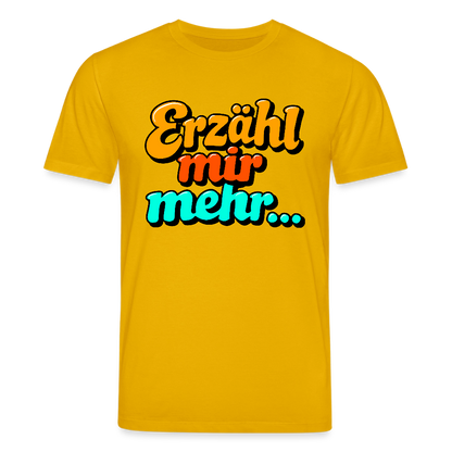 T-Shirt: Erzähl mir mehr... - Spektralgelb
