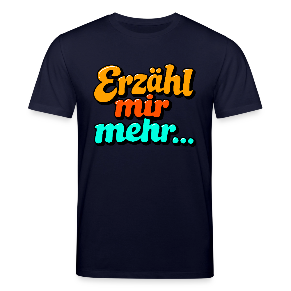 T-Shirt: Erzähl mir mehr... - Navy