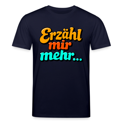 T-Shirt: Erzähl mir mehr... - Navy