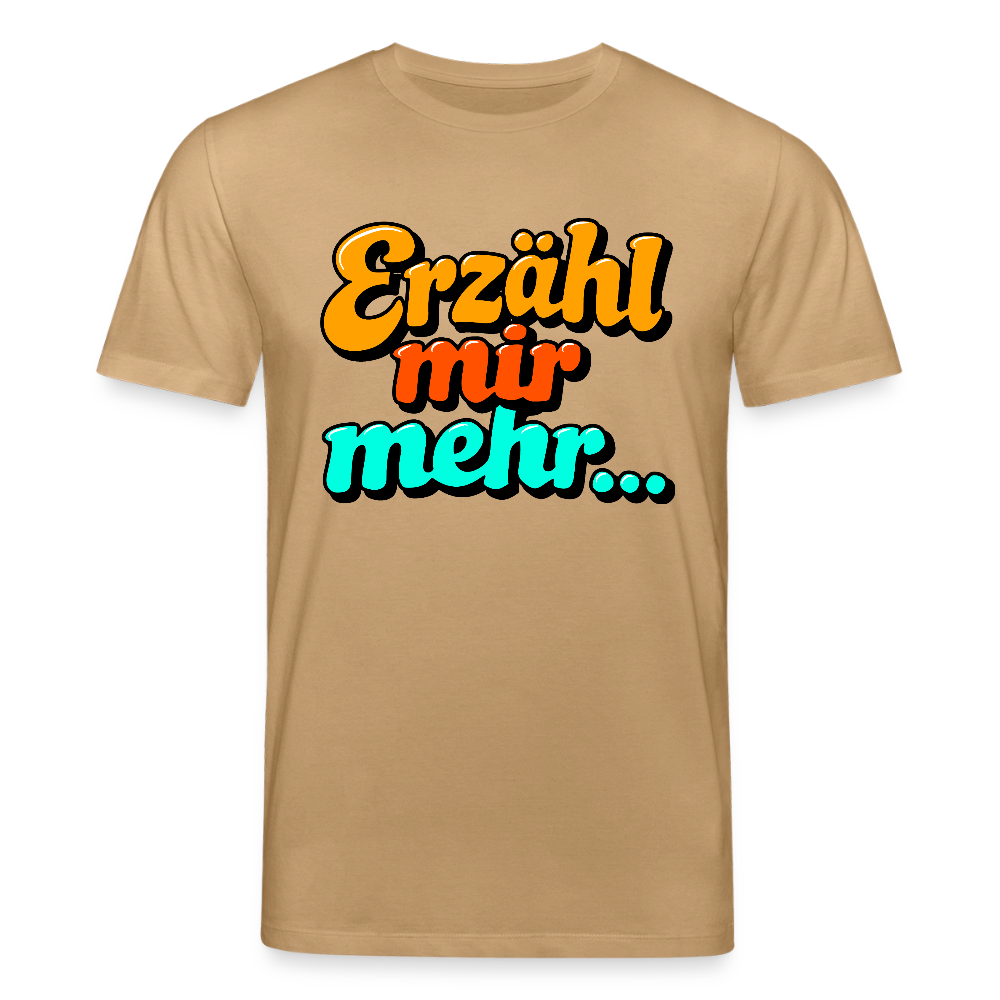 T-Shirt: Erzähl mir mehr... - Karamell 