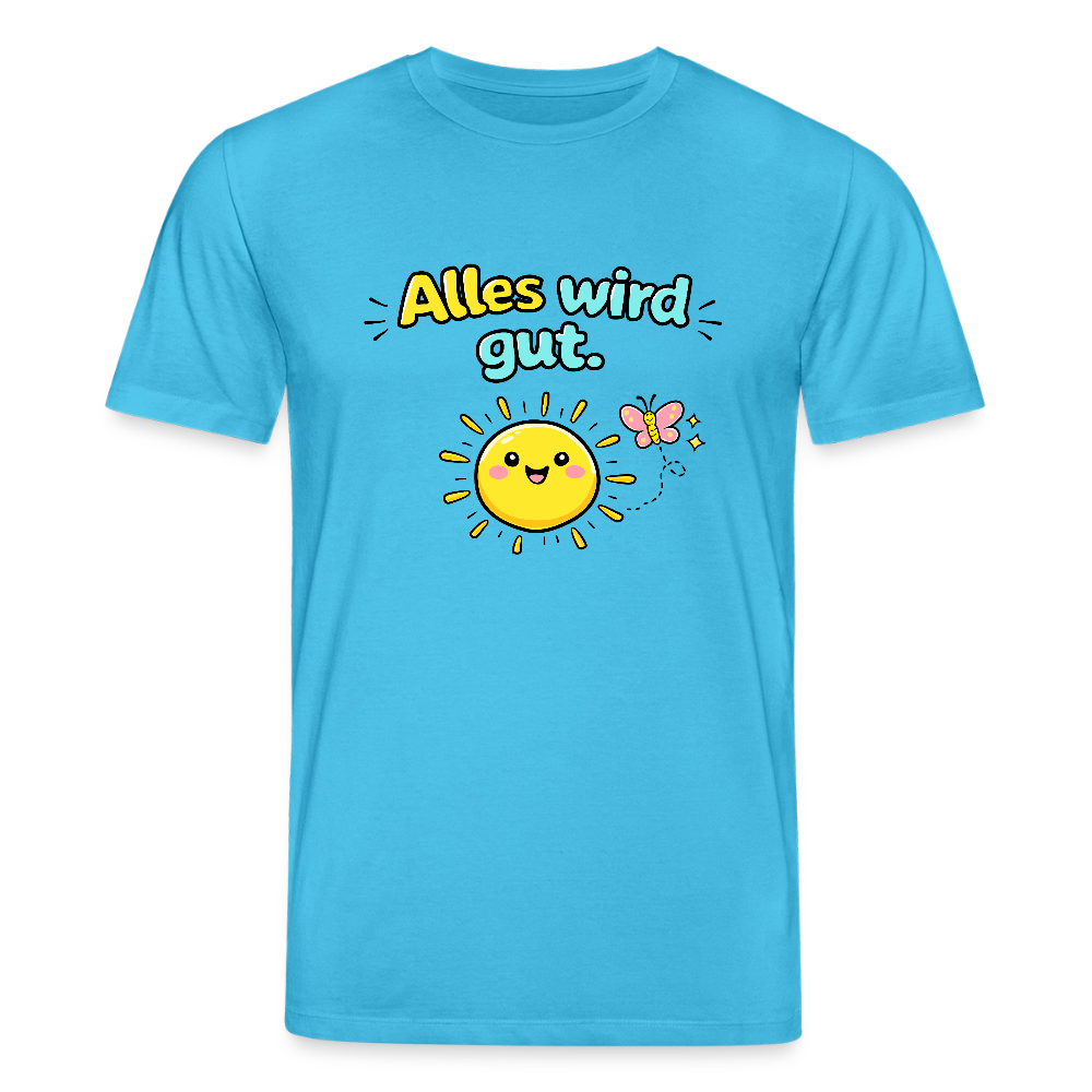 Alles wird gut. T-Shirt - Aquablau