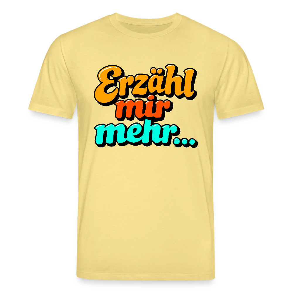 T-Shirt: Erzähl mir mehr... - Gelb Viva 