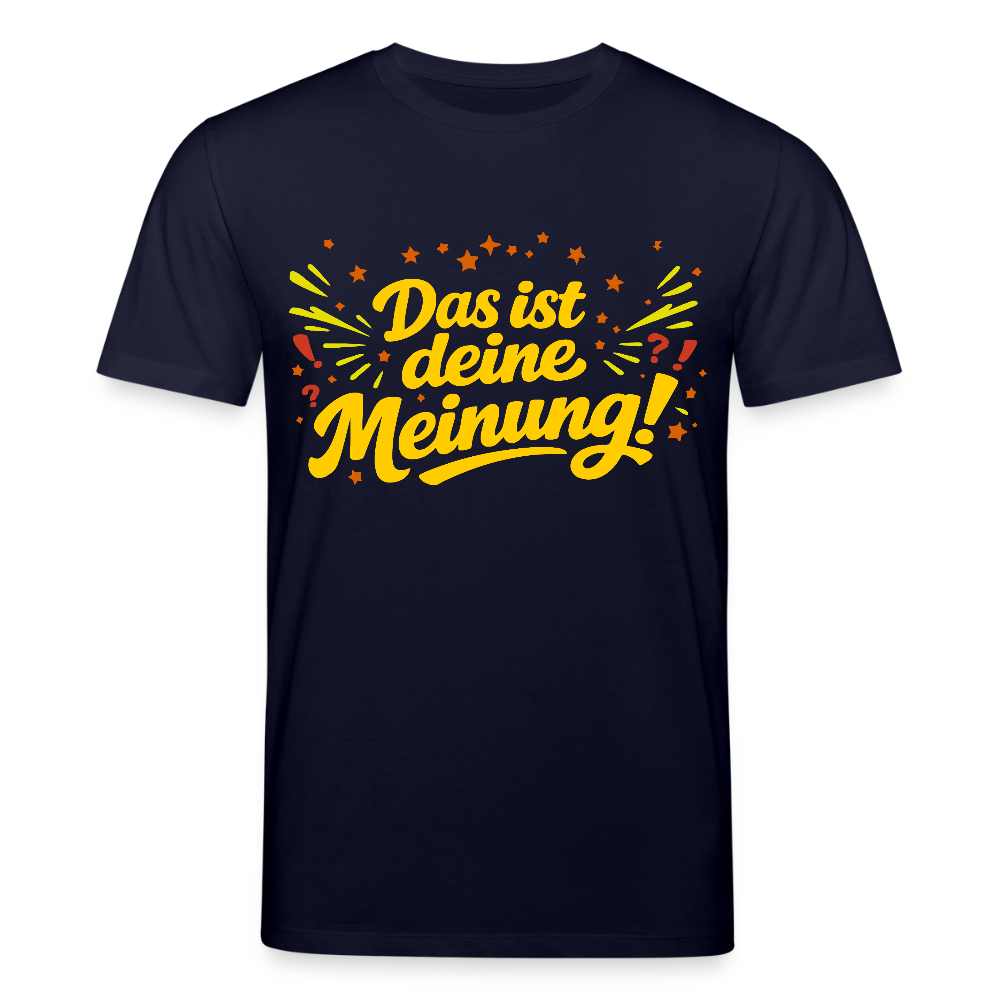 T-Shirt Das ist deine Meinung! dunkel - Navy