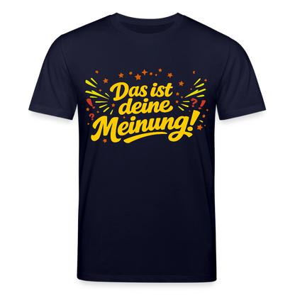 T-Shirt Das ist deine Meinung! dunkel - Navy