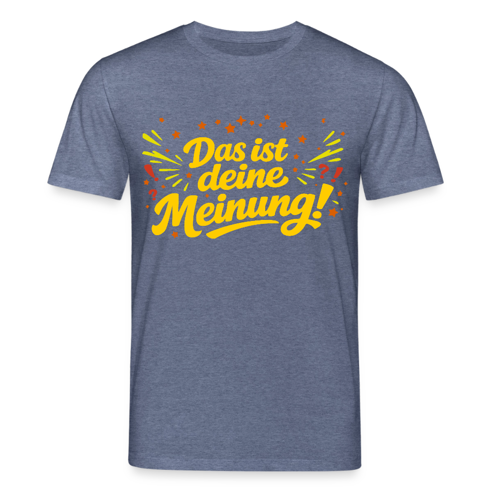 T-Shirt Das ist deine Meinung! dunkel - Dunkelblau meliert