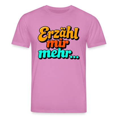 T-Shirt: Erzähl mir mehr... - Pink
