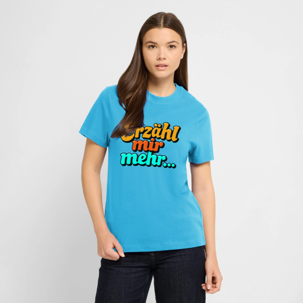 T-Shirt: Erzähl mir mehr... - Aquablau