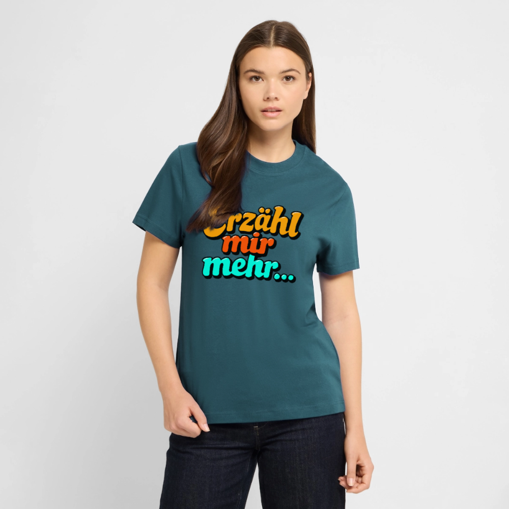 T-Shirt: Erzähl mir mehr... - Dunkles Petrol