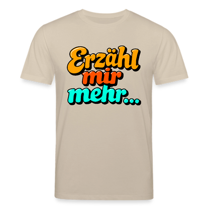 T-Shirt: Erzähl mir mehr... - Beige
