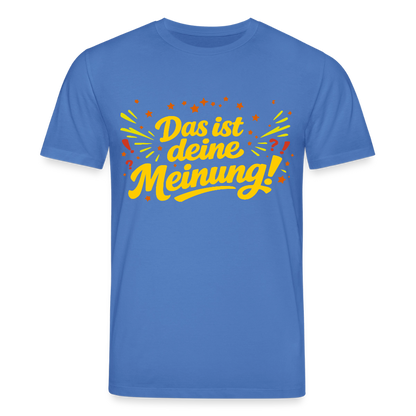 T-Shirt Das ist deine Meinung! dunkel - Achtsames Blau