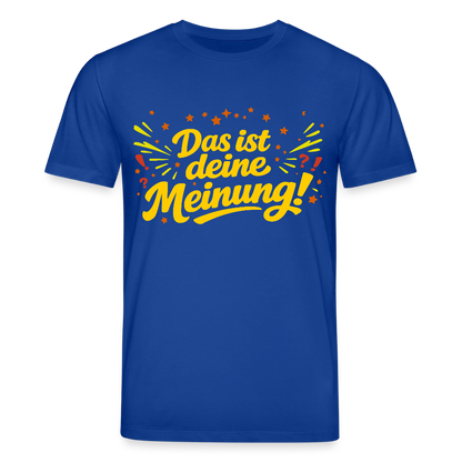 T-Shirt Das ist deine Meinung! dunkel - Dunkelblau