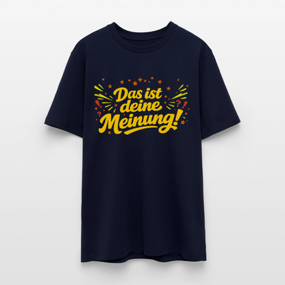 T-Shirt Das ist deine Meinung! dunkel - Navy
