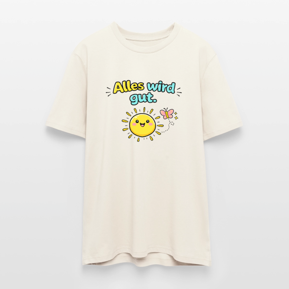 Alles wird gut. T-Shirt - Naturweiß 