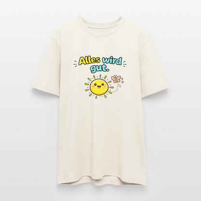 Alles wird gut. T-Shirt - Naturweiß 