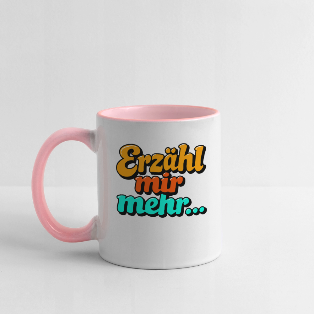 Tasse: Erzähl mir mehr... - Weiß/Pink