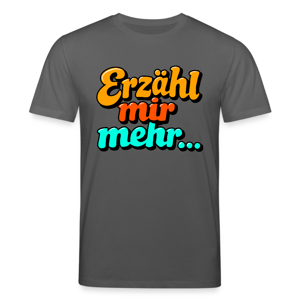T-Shirt: Erzähl mir mehr... - Anthrazit