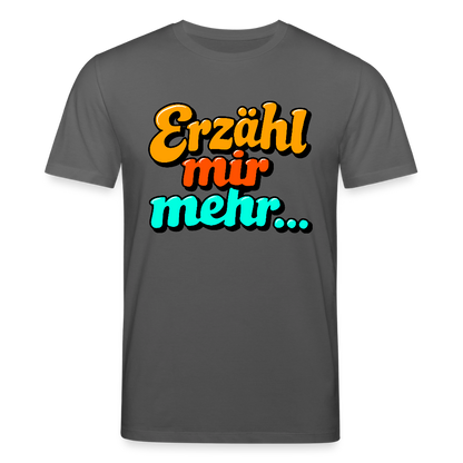 T-Shirt: Erzähl mir mehr... - Anthrazit