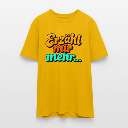 T-Shirt: Erzähl mir mehr... - Spektralgelb