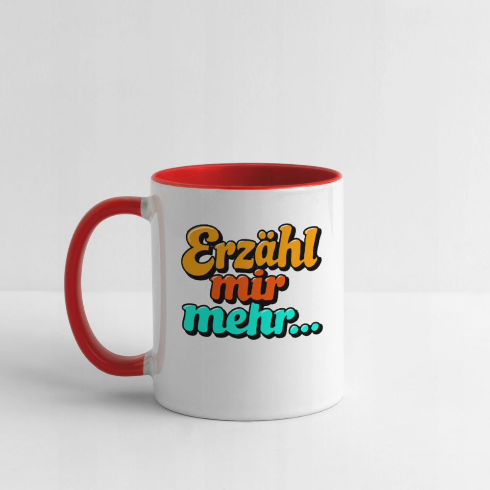 Tasse: Erzähl mir mehr... - Weiß/Rot