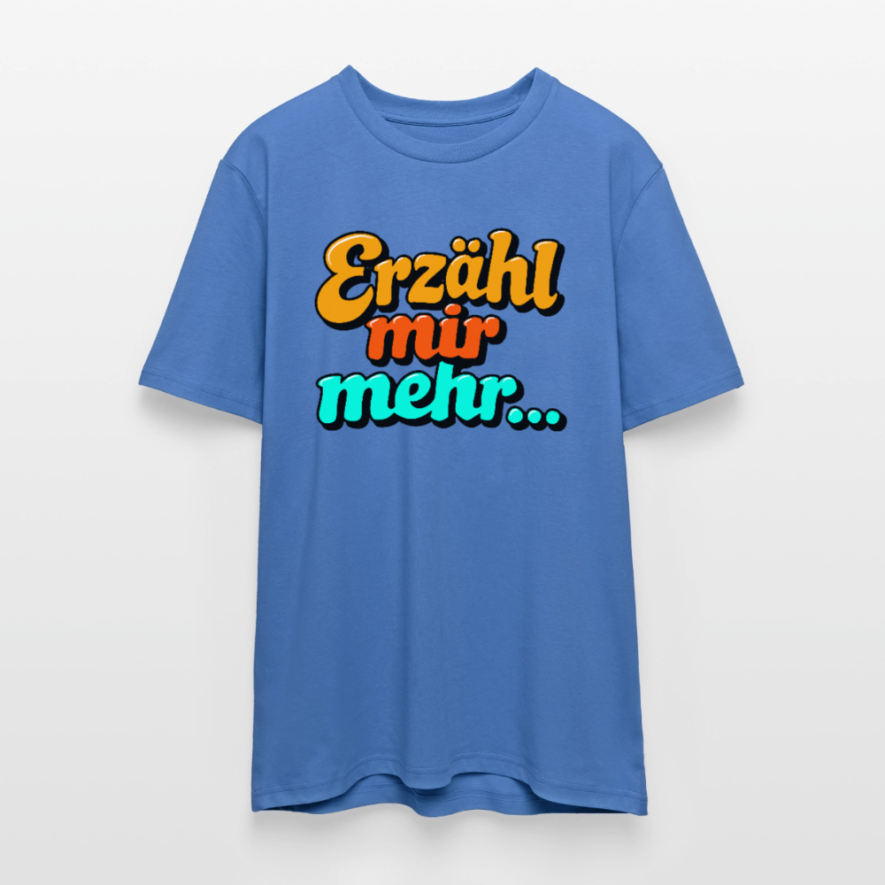 T-Shirt: Erzähl mir mehr... - Achtsames Blau