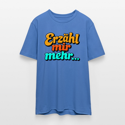T-Shirt: Erzähl mir mehr... - Achtsames Blau