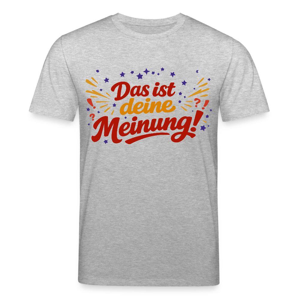 T-Shirt Das ist deine Meinung! hell - Grau meliert
