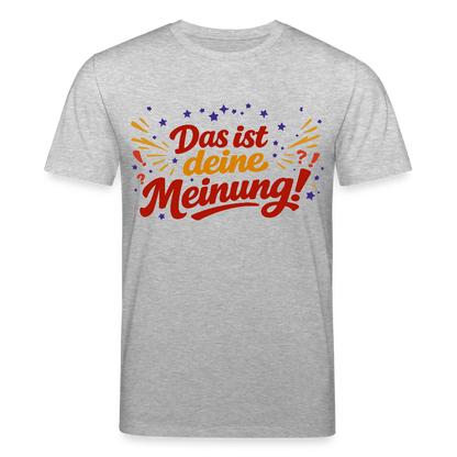 T-Shirt Das ist deine Meinung! hell - Grau meliert