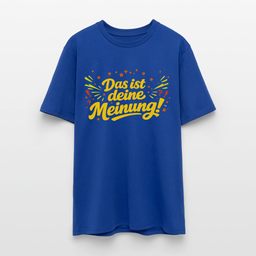 T-Shirt Das ist deine Meinung! dunkel - Dunkelblau