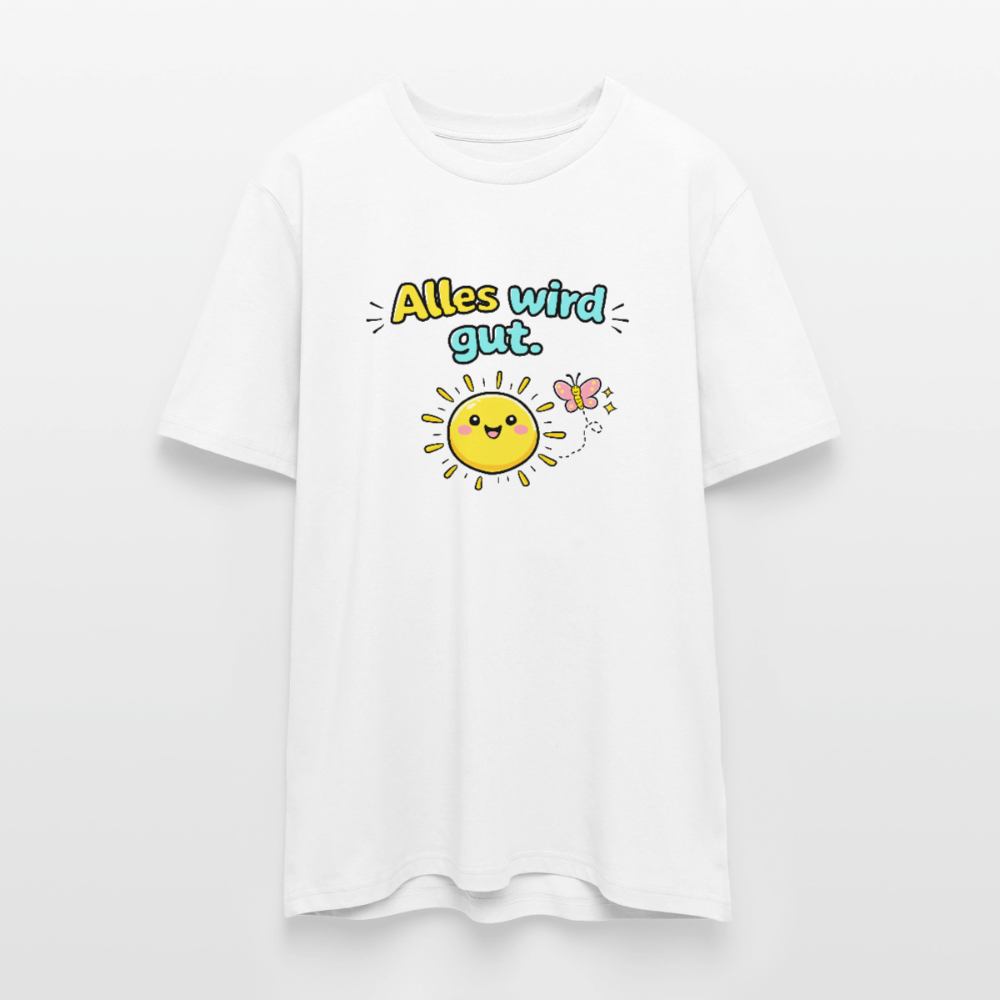 Alles wird gut. T-Shirt - Weiß