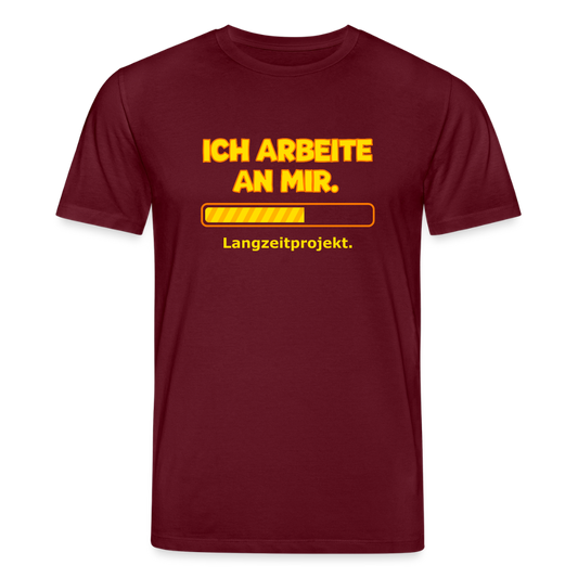 Ich arbeite an mir. T-Shirt - Burgunderrot