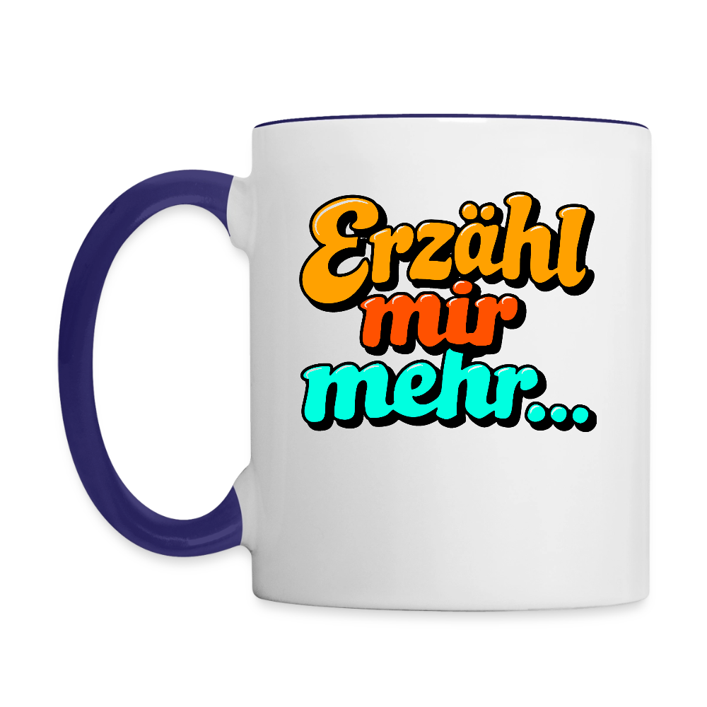 Tasse: Erzähl mir mehr... - Weiß/Kobaltblau