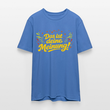 T-Shirt Das ist deine Meinung! dunkel - Achtsames Blau