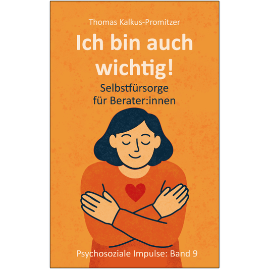 Buchcover: "Ich in auch wichtig! - Selbstfürsorge für Berater:innen"