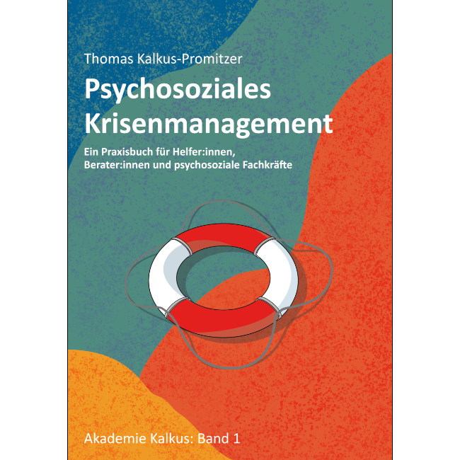 Buchcover "Psychosoziales krisenmanagement - Ein Praxisbuch für Helfer:innen, Berater:innen nd psychosoziale Fachkräfte" Thomas Kalkus-Promitzer